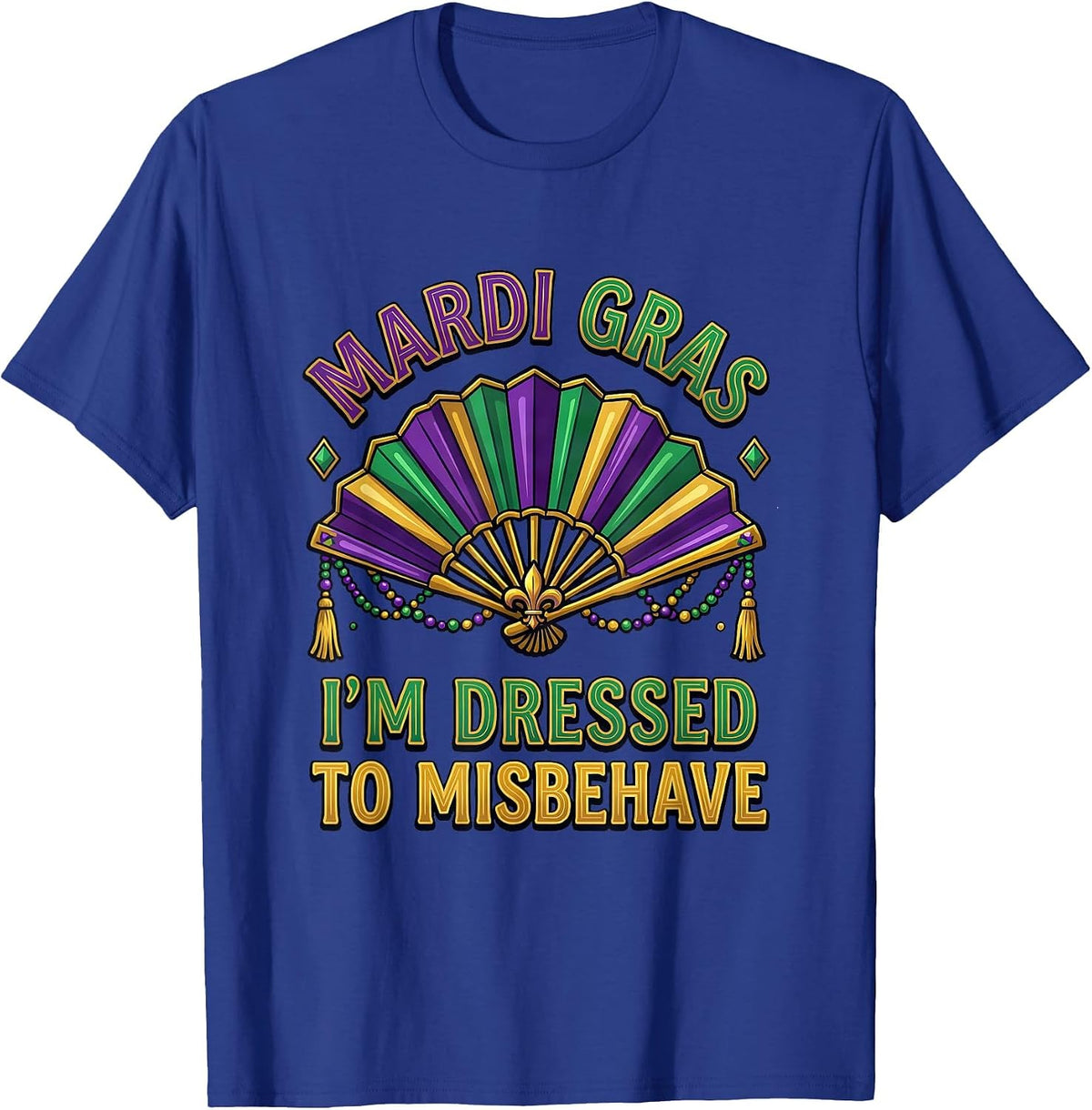 Men's Mardi Gras, I'm Dressed To Misbehave Funny Carnival Party T-Shirt - Royal Blue