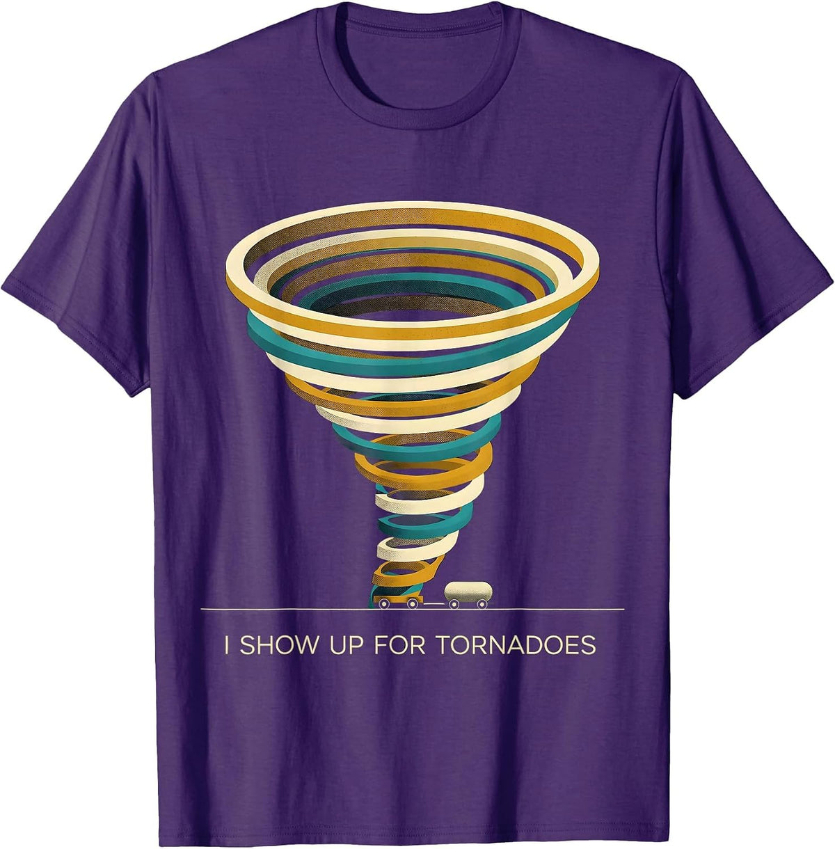Men's I Show Up For Tornadoes Midcentury Modern Storm Chaser T-Shirt - Purple