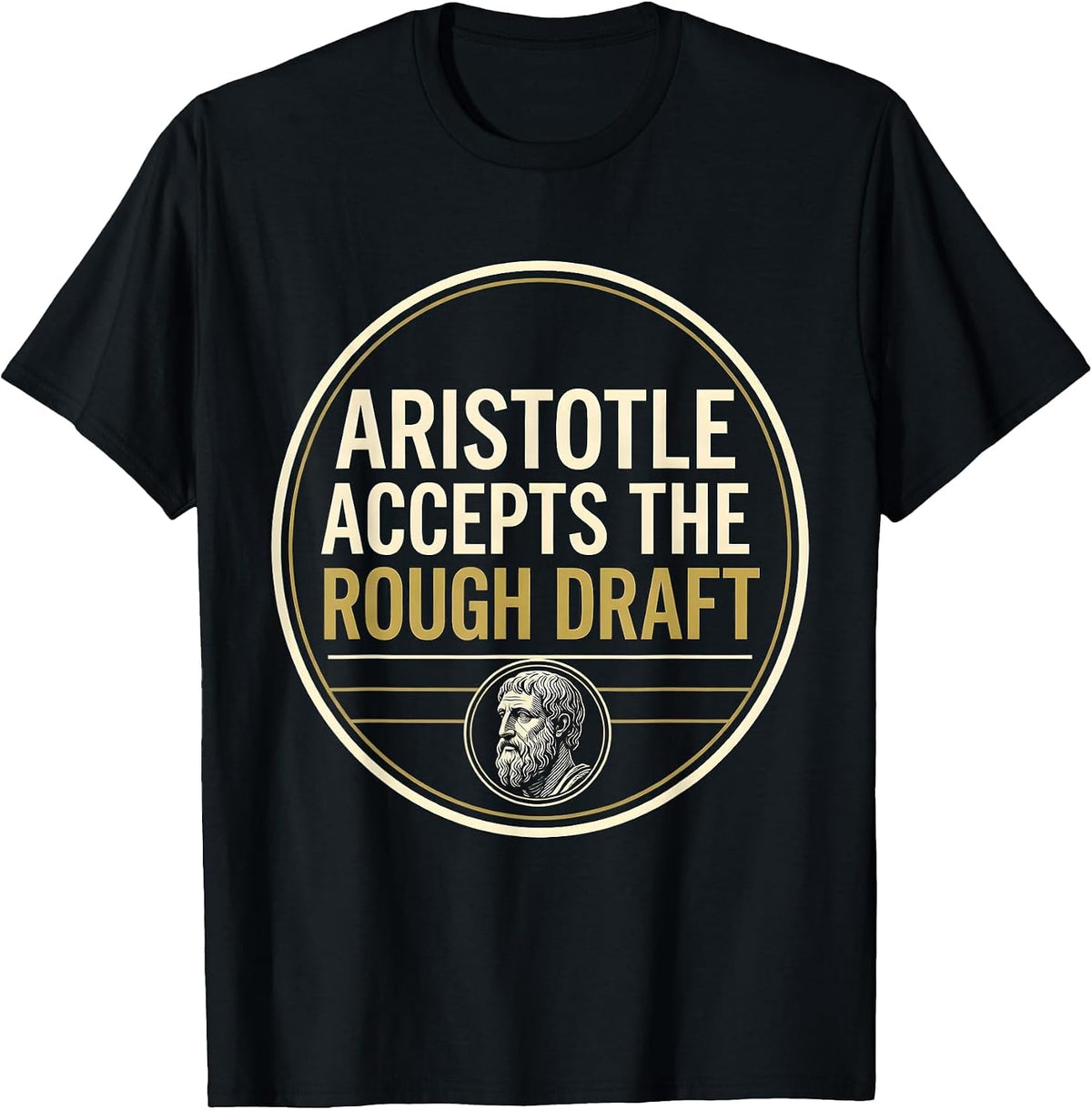 Men's Aristotle Accepts The Rough Draft Funny Philosopher Pun Meme T-Shirt - Black