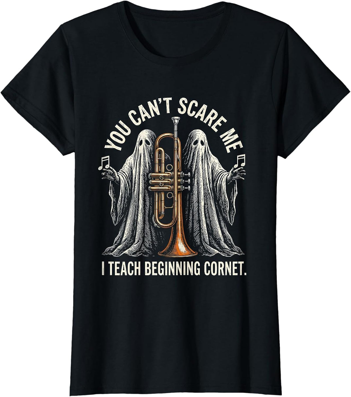 Women's You Can't Scare Me, I Teach Beginning Cornet Funny T-Shirt - Black