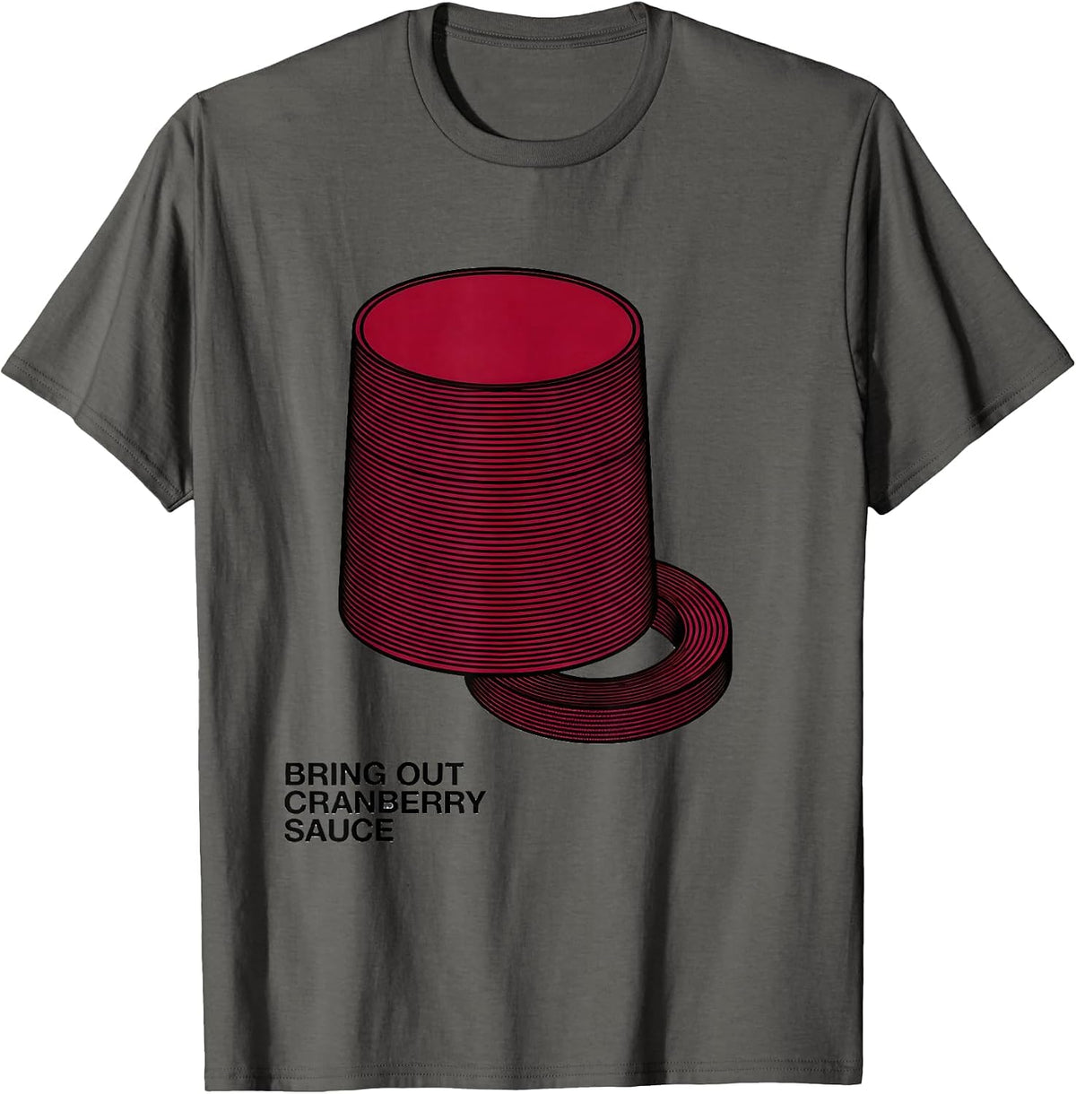 Men's Bring Out Cranberry Sauce Funny Thanksgiving Food Humor T-Shirt - Asphalt Grey