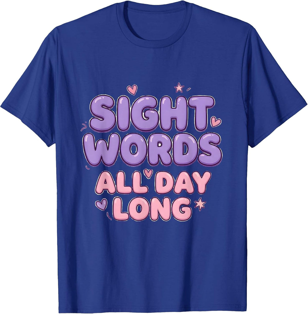 Sight Words All Day Long 1st Grade Teacher T-Shirt - Royal Blue