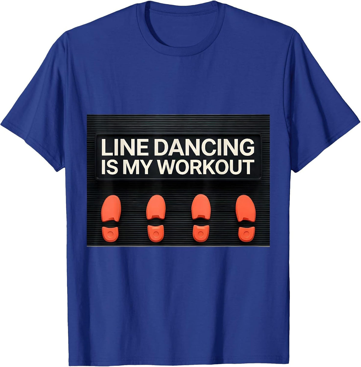 Line Dancing Is My Workout Funny Dance Lover Humor T-Shirt - Royal Blue