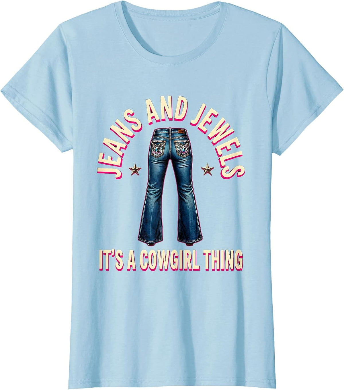 Women's Jeans and Jewels It's a Cowgirl Thing Western Cowgirl Gift T-Shirt - Baby Blue