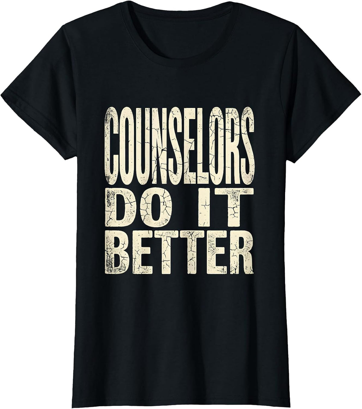 Counselors Do It Better Proud Counselor Design T-Shirt - Black