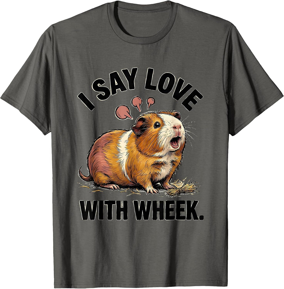 Men's I Say Love With Wheek Cute Guinea Pig Cavy Lover Gift T-Shirt - Asphalt Grey