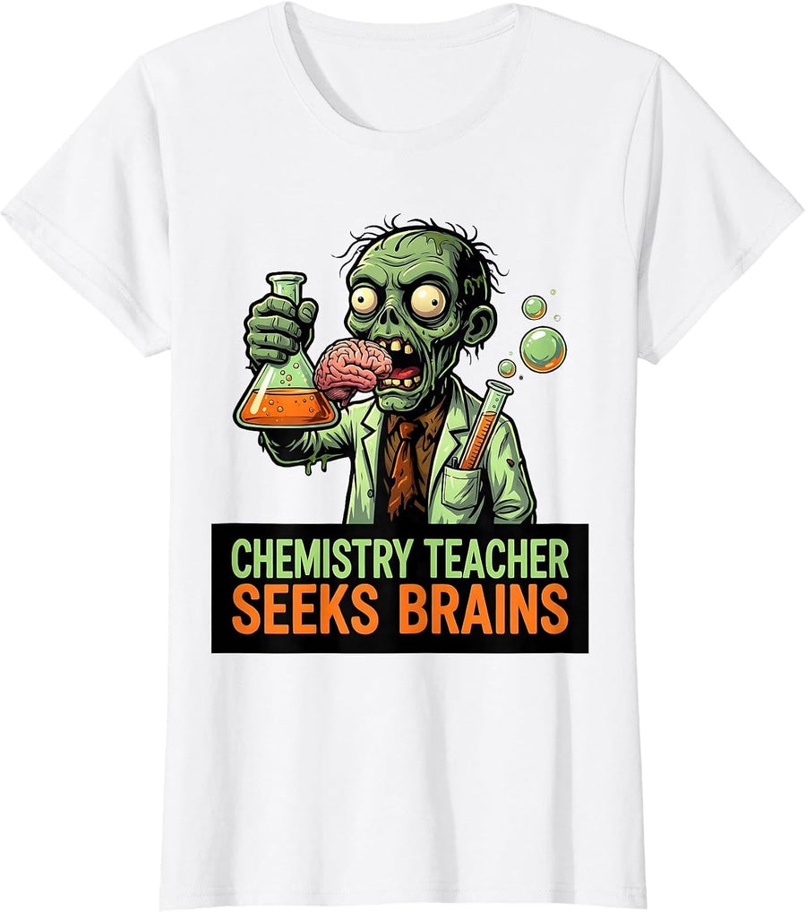 Women's Chemistry Teacher Seeks Brains Funny Zombie Halloween T-Shirt - White