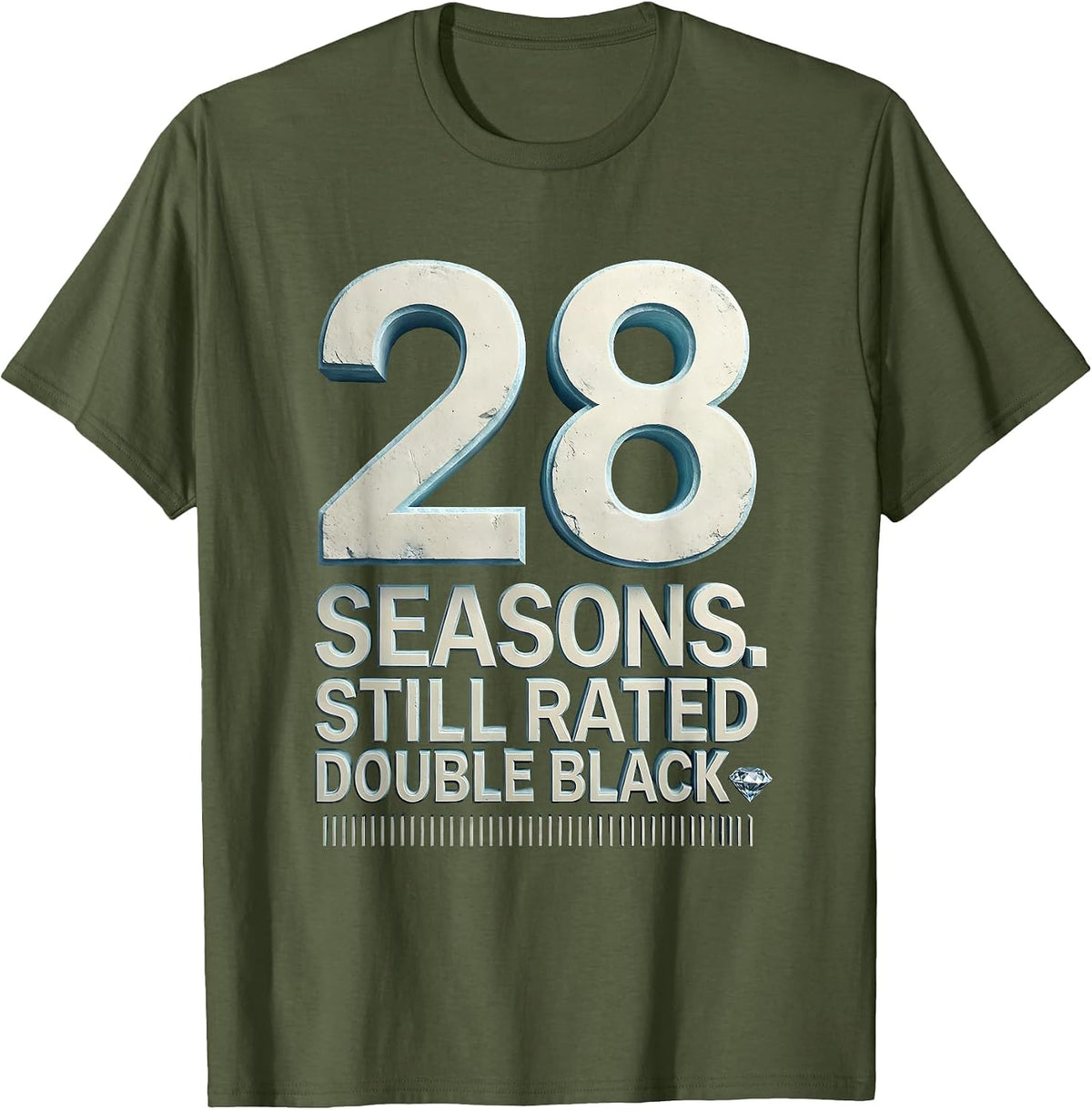 28 Seasons Still Rated Double Black Funny Ski Snowboard Gift T-Shirt - Olive Green