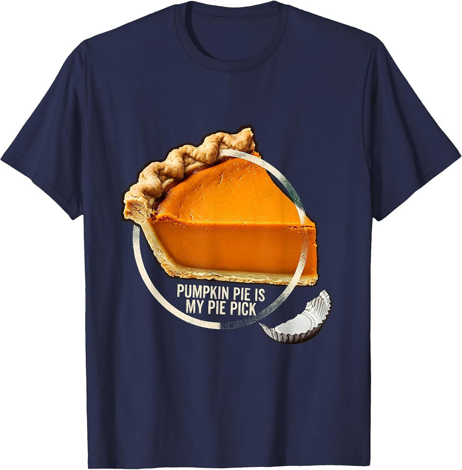 Pumpkin Pie Is My Pie Pick Funny Thanksgiving Dessert Humor T-Shirt - Navy Blue