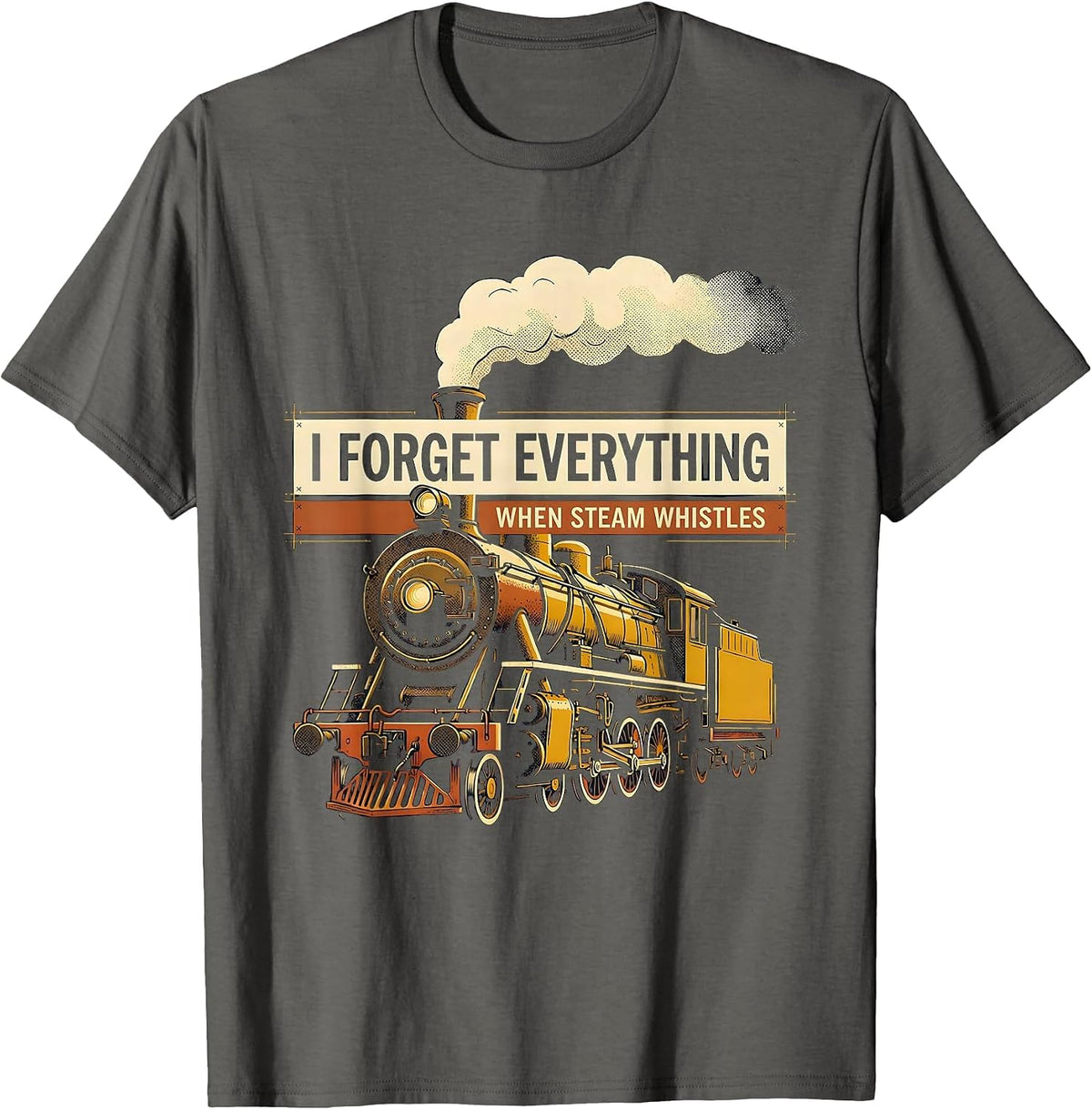 Men's I Forget Everything When Steam Whistles Train Enthusiast T-Shirt - Asphalt Grey