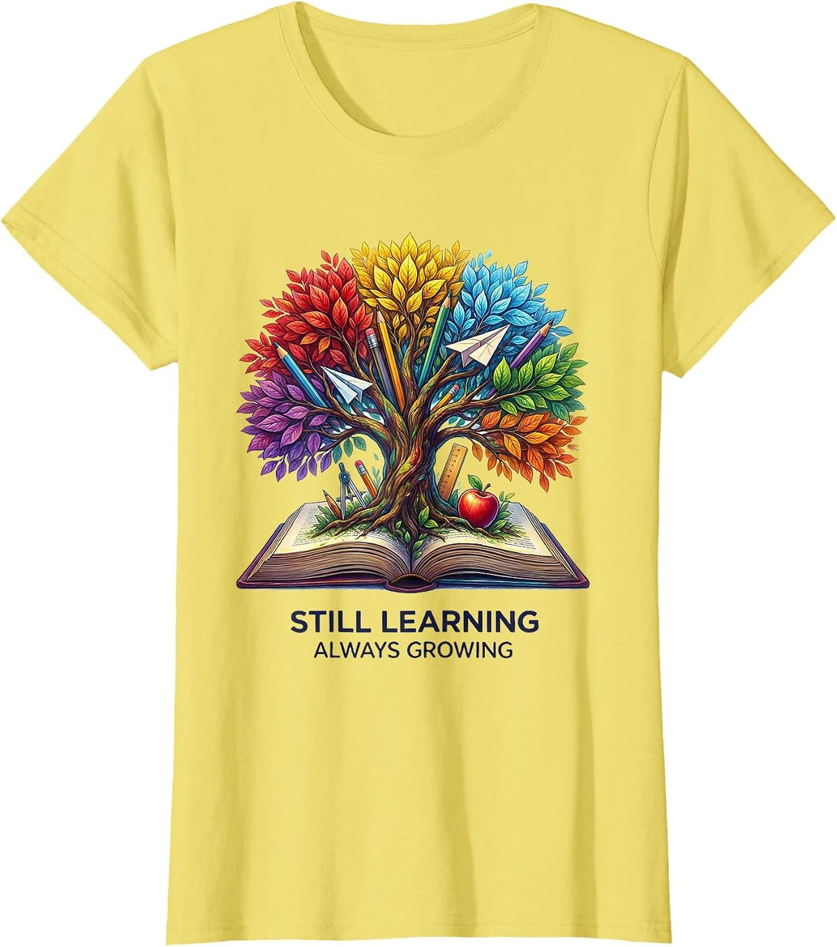 Still Learning Always Growing School Design T-Shirt - Lemon Yellow
