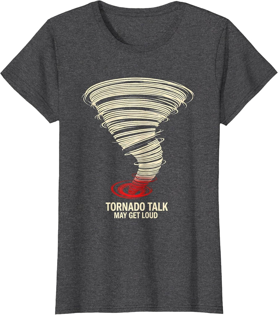 Women's Tornado Talk May Get Loud Funny Storm Chaser Meteorology T-Shirt - Dark Heather Grey