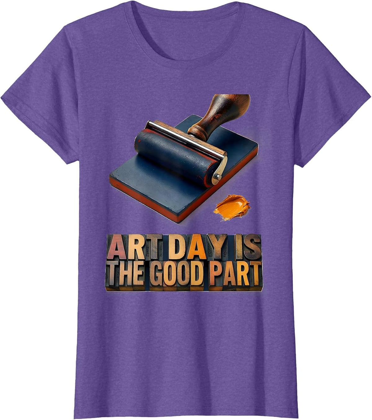 Women's Art Day Is The Good Part Funny Art Teacher Back To School T-Shirt - Purple Heather