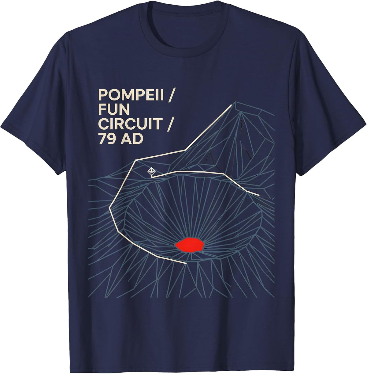 Pompeii Fun Circuit 79 AD Geometry Volcano Geography Humor T-Shirt - Navy Blue
