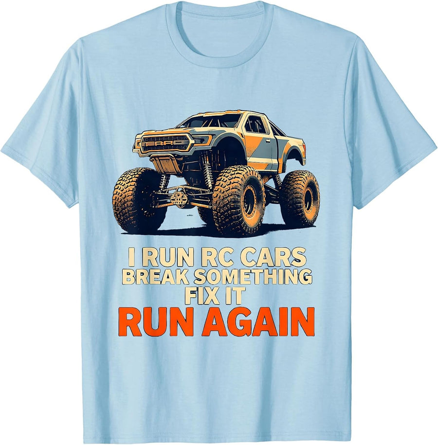 Men's I Run RC Cars, Break Something, Fix It, Run Again RC Racer T-Shirt - Baby Blue