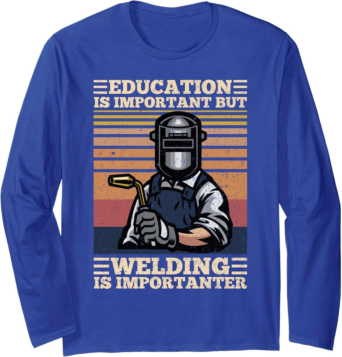 Education is Important But Welding is Importanter Distressed Long Sleeve T-Shirt - Adult Unisex Royal Blue