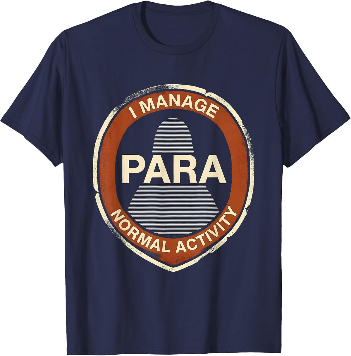 Men's I Manage Para Normal Activity Funny Ghost Paraprofessional T-Shirt - Navy Blue