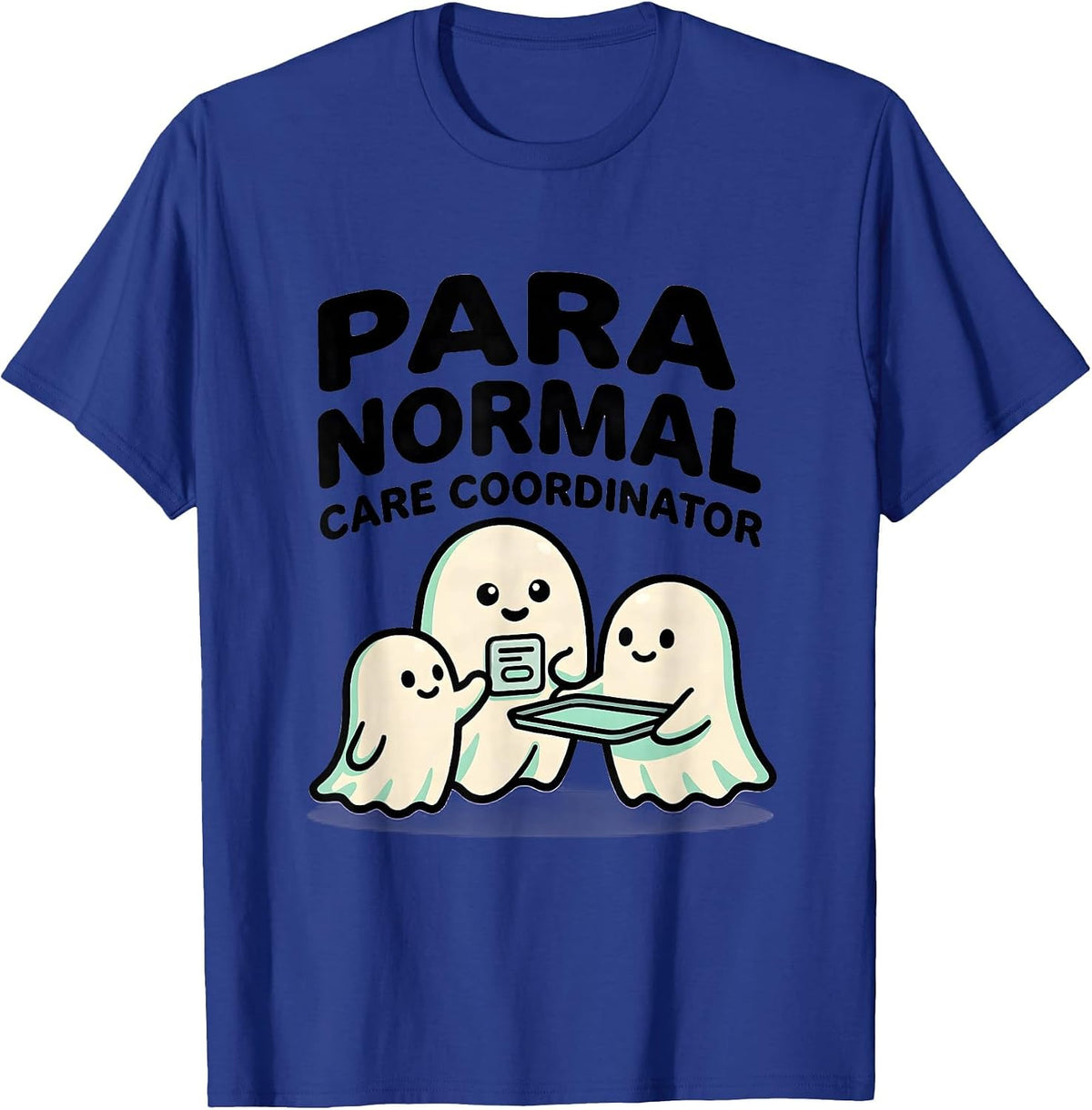 Para Normal Care Coordinator Cute Kawaii Ghost Paraeducator T-Shirt - Royal Blue
