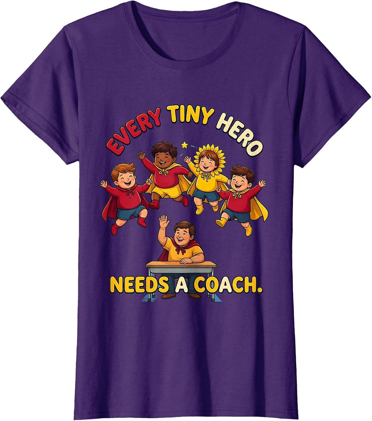 Women's Every Tiny Hero Needs A Coach Funny Teacher Of Tiny T-Shirt - Purple