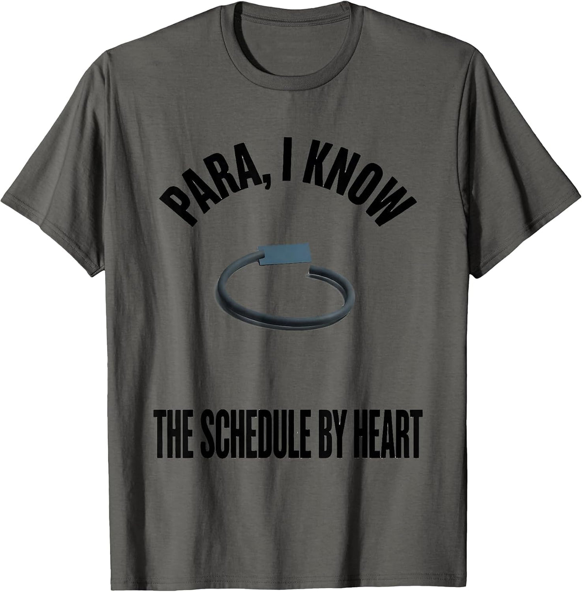 Para I Know The Schedule By Heart Funny Paraprofessional T-Shirt - Asphalt Grey