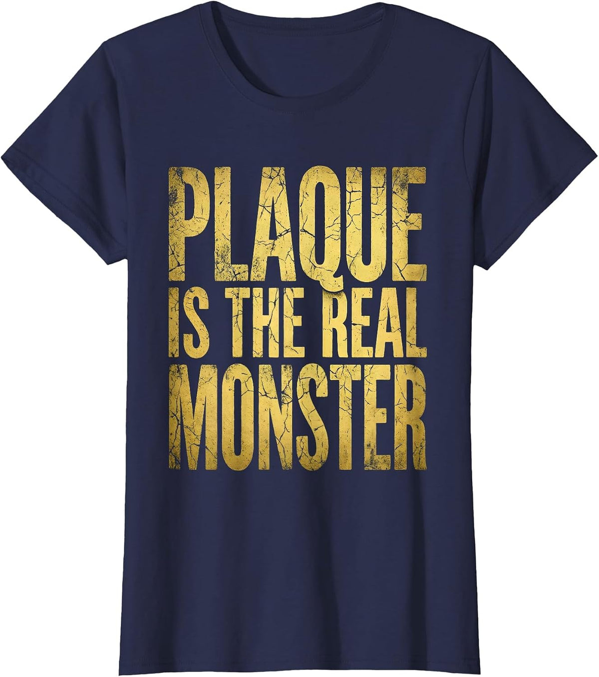 Women's Plaque Is The Real Monster Dental Halloween T-Shirt - Navy Blue