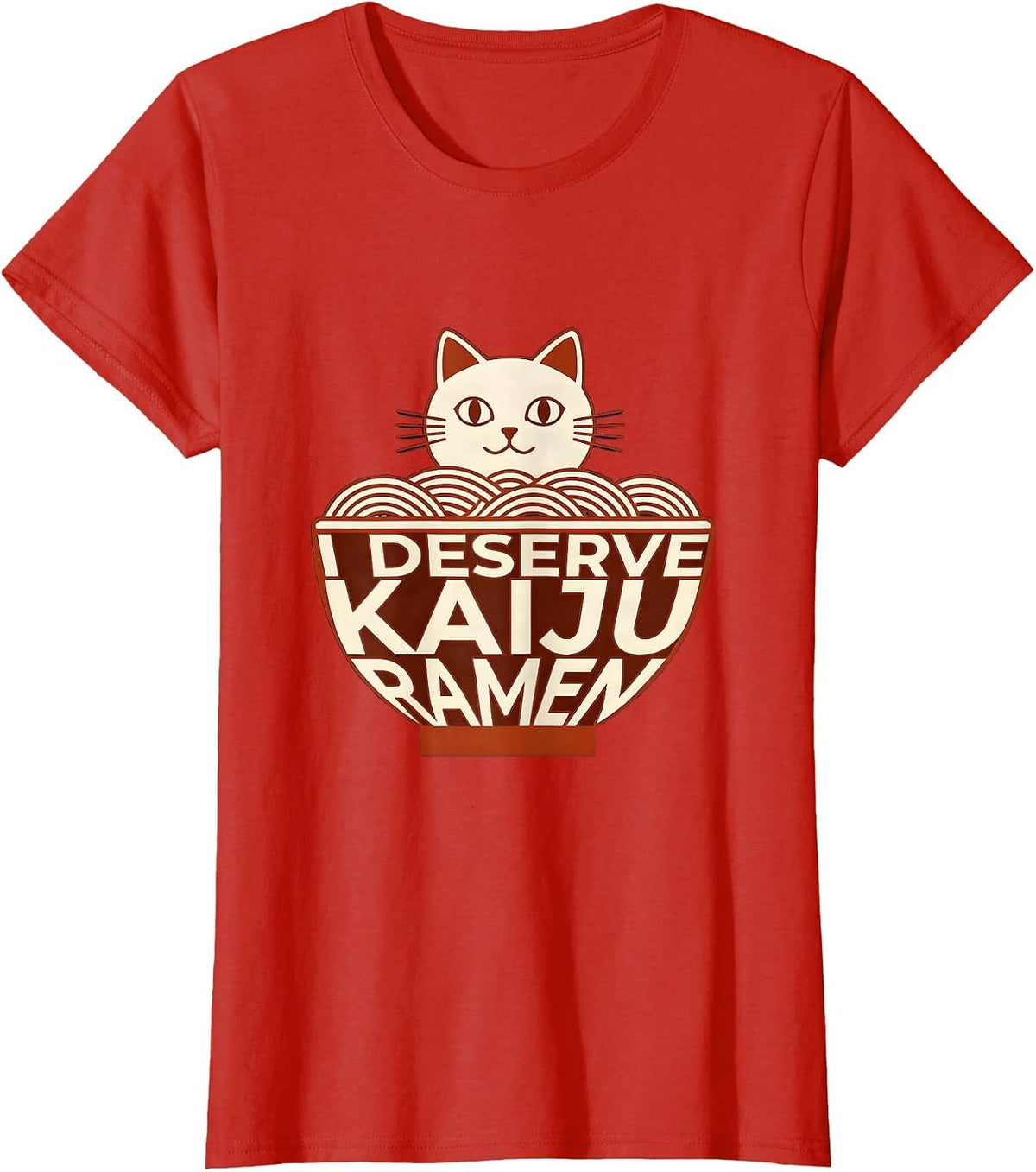 Women's I Deserve Kaiju Ramen Funny Cat Anime Japanese Pop Culture T-Shirt - Red