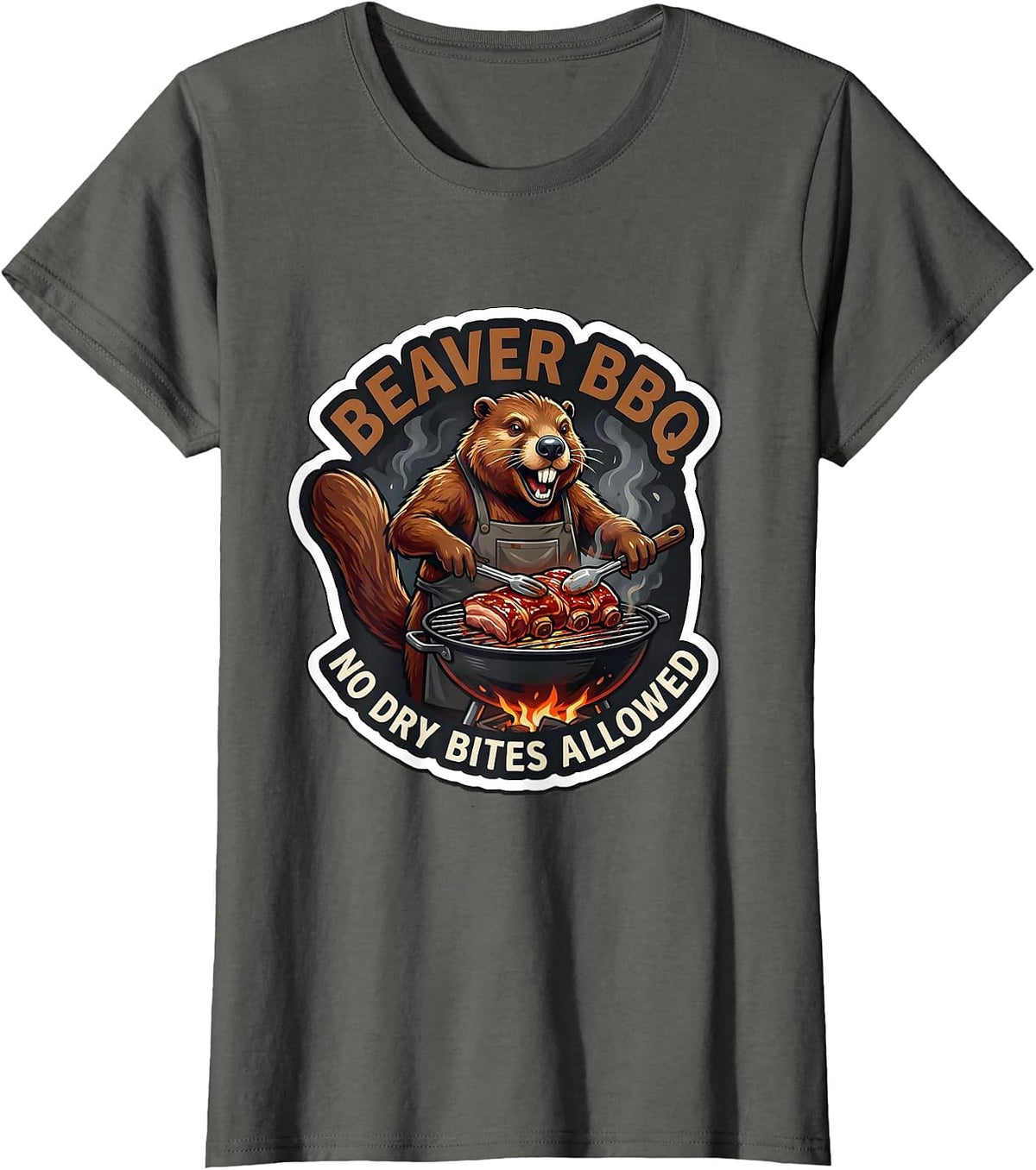 Women's Beaver BBQ No Dry Bites Allowed Funny Crude Humor Adult Joke T-Shirt - Asphalt Grey