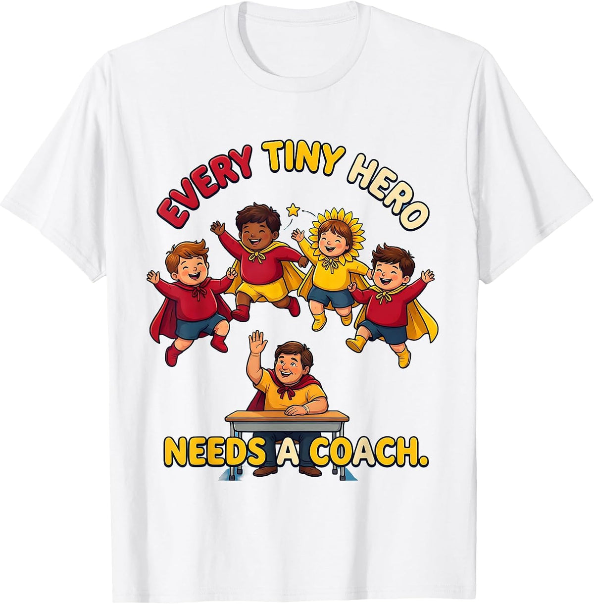 Men's Every Tiny Hero Needs A Coach Funny Teacher Of Tiny T-Shirt - White