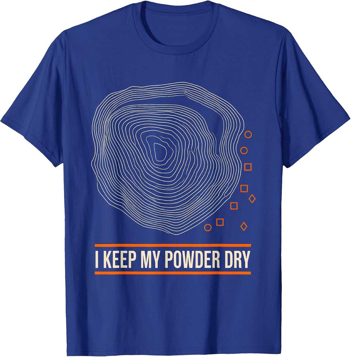 Men's I Keep My Powder Dry Funny Ski Snowboard Enthusiast Winter T-Shirt - Royal Blue