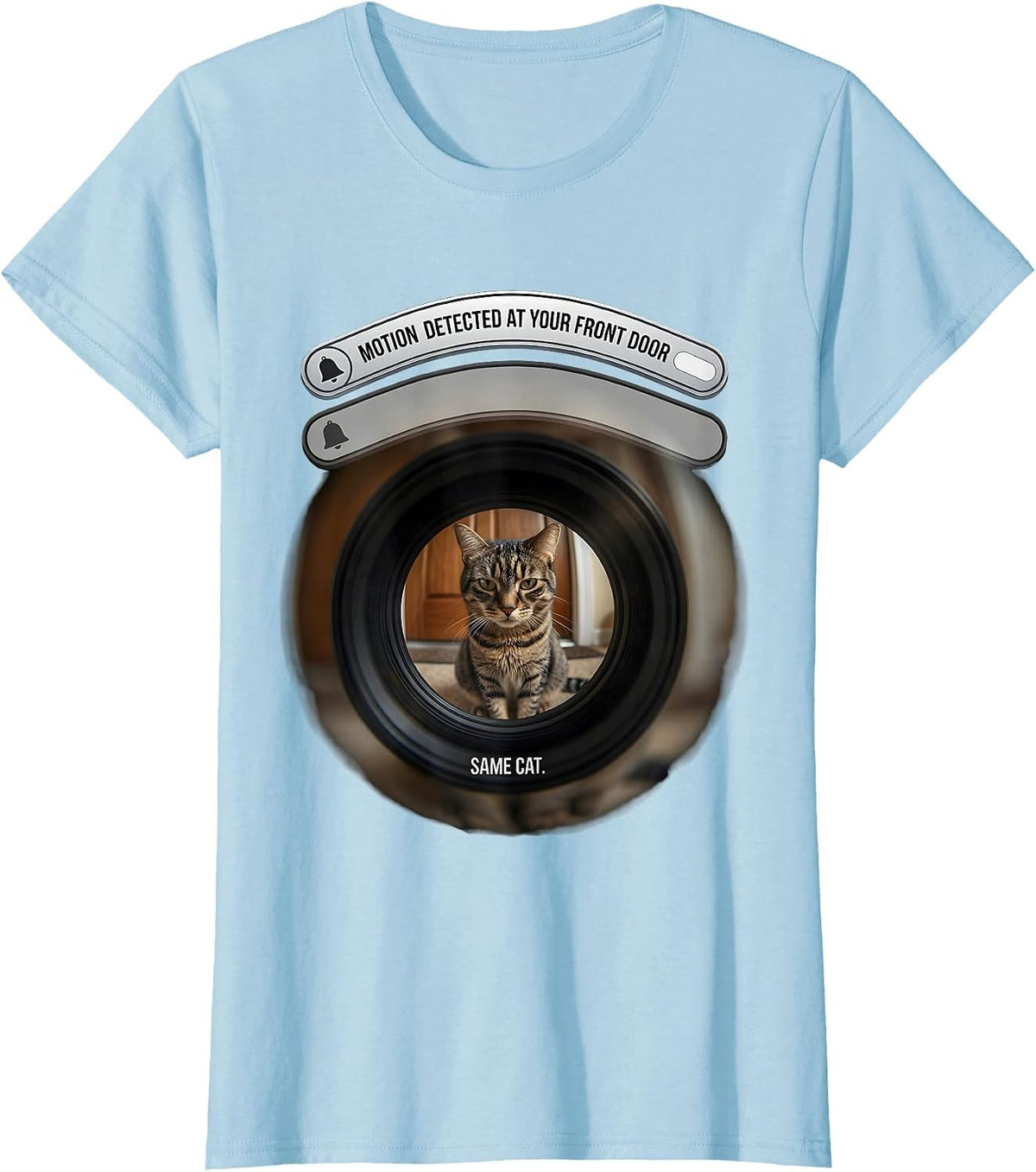 Motion detected at your front door. Same cat. Funny T-Shirt - Baby Blue