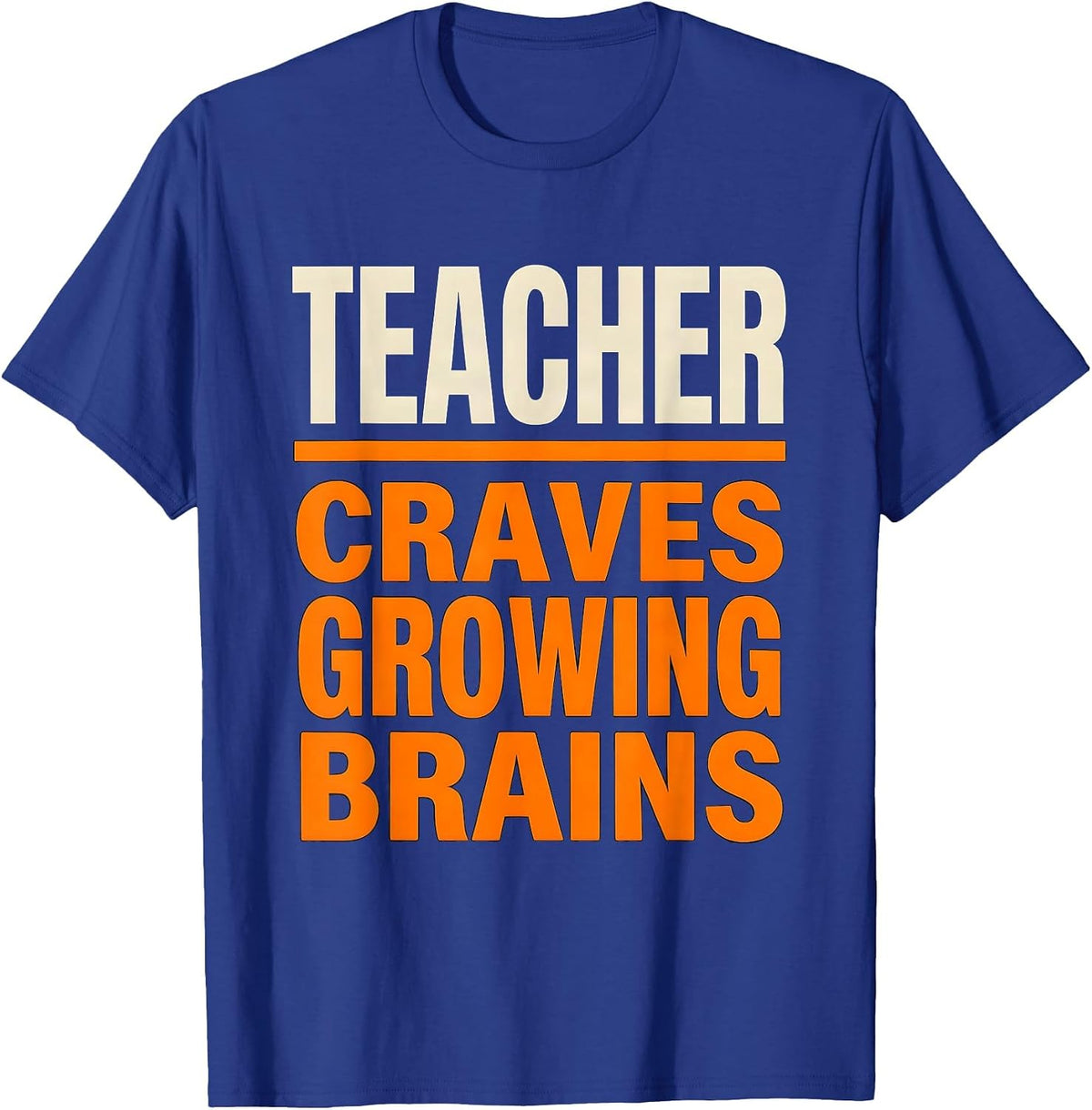 Teacher Craves Growing Brains Funny Science Teacher T-Shirt - Royal Blue
