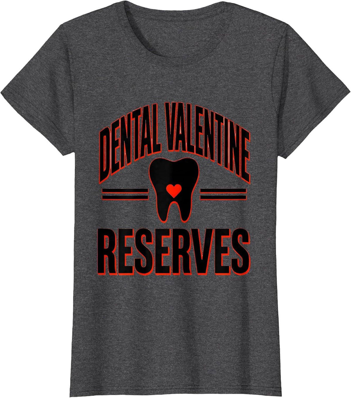 Women's Dental Valentine Reserves Funny Dental Team Valentine T-Shirt - Dark Heather Grey