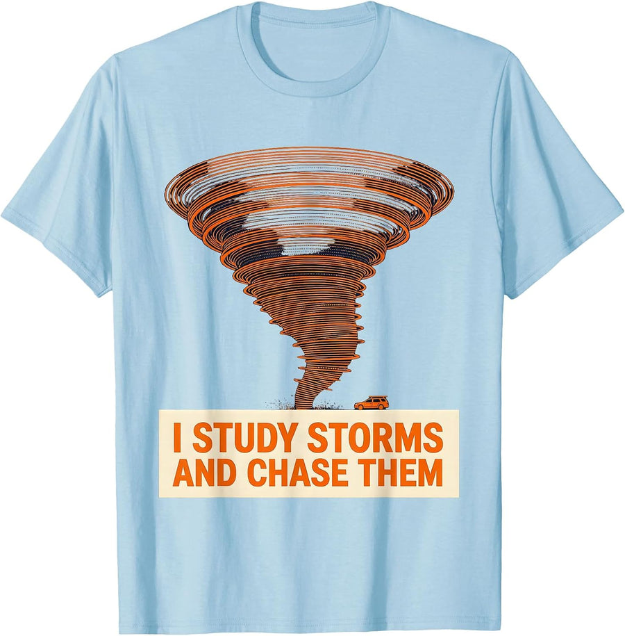 Men's I Study Storms And Chase Them Funny Storm Chaser Meteorology T-Shirt - Baby Blue