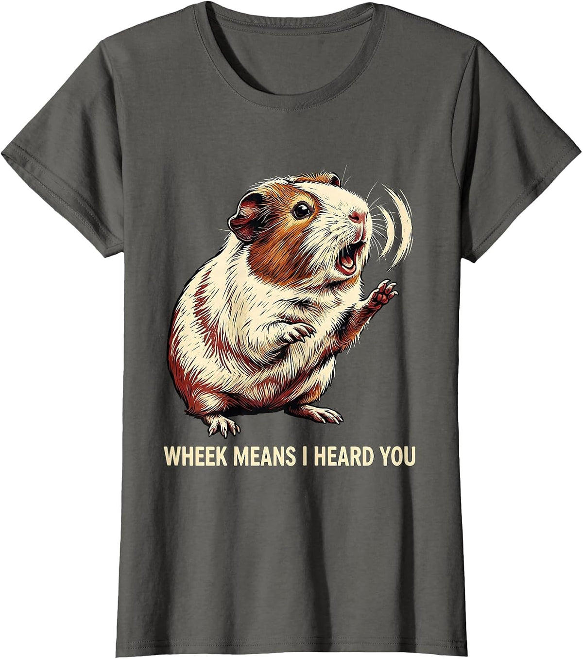 Women's Wheek Means I Heard You Funny Guinea Pig Cavy Lover Humor T-Shirt - Asphalt Grey