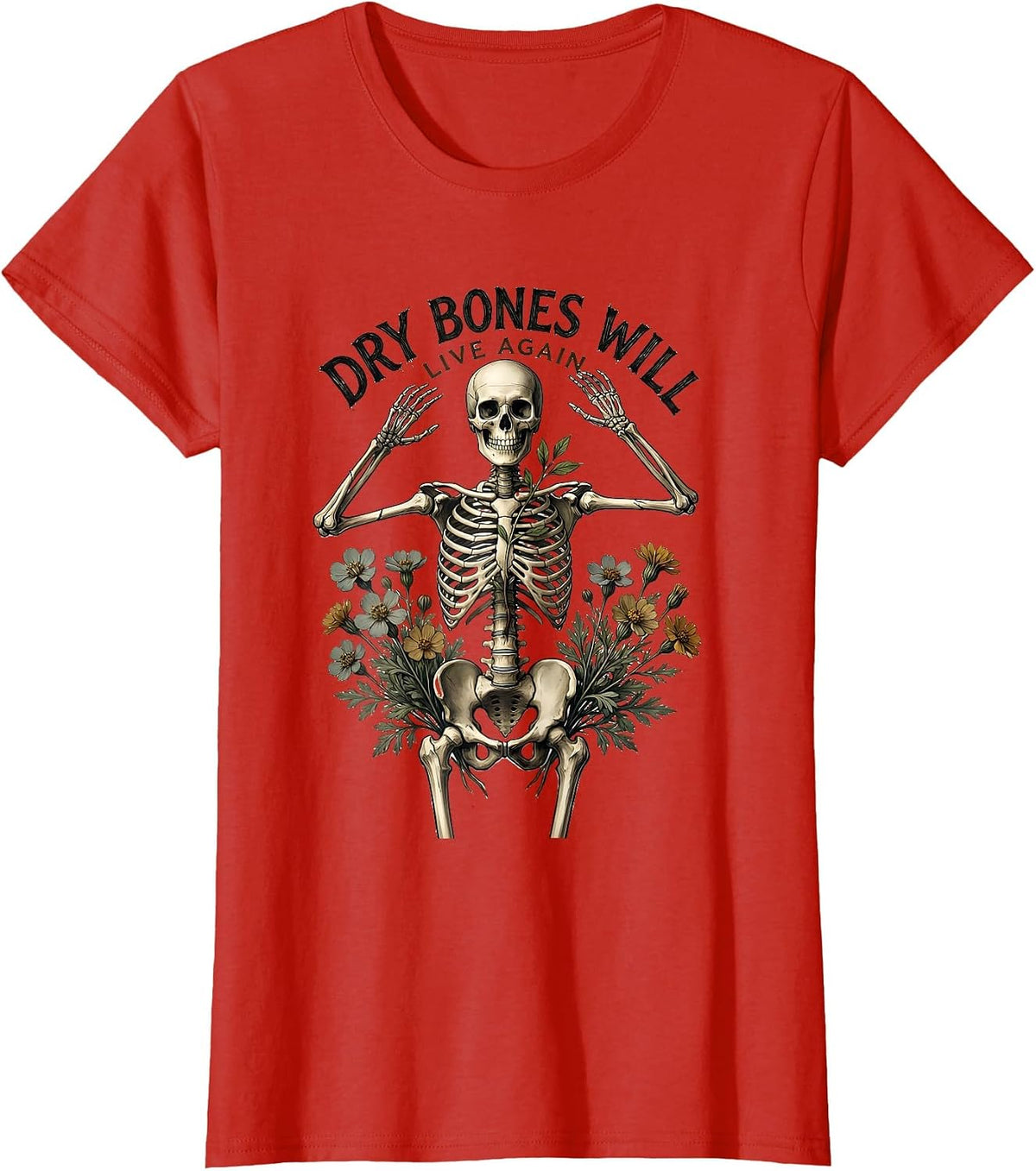 Dry Bones Will Live Again Botanical Christian Faith Humor T-Shirt - Red