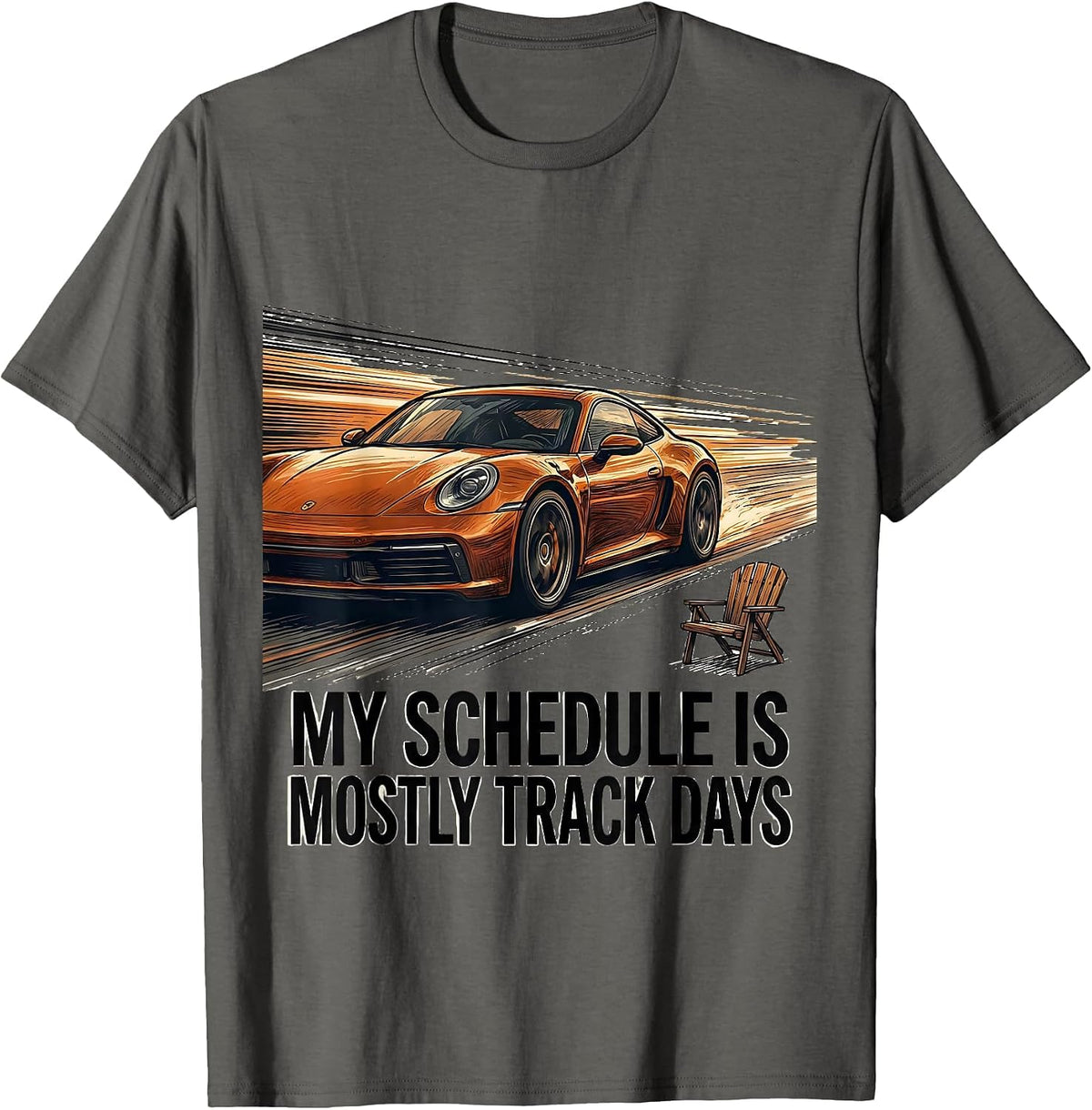 My Schedule Is Mostly Track Days Funny Car Enthusiast Car T-Shirt - Asphalt Grey