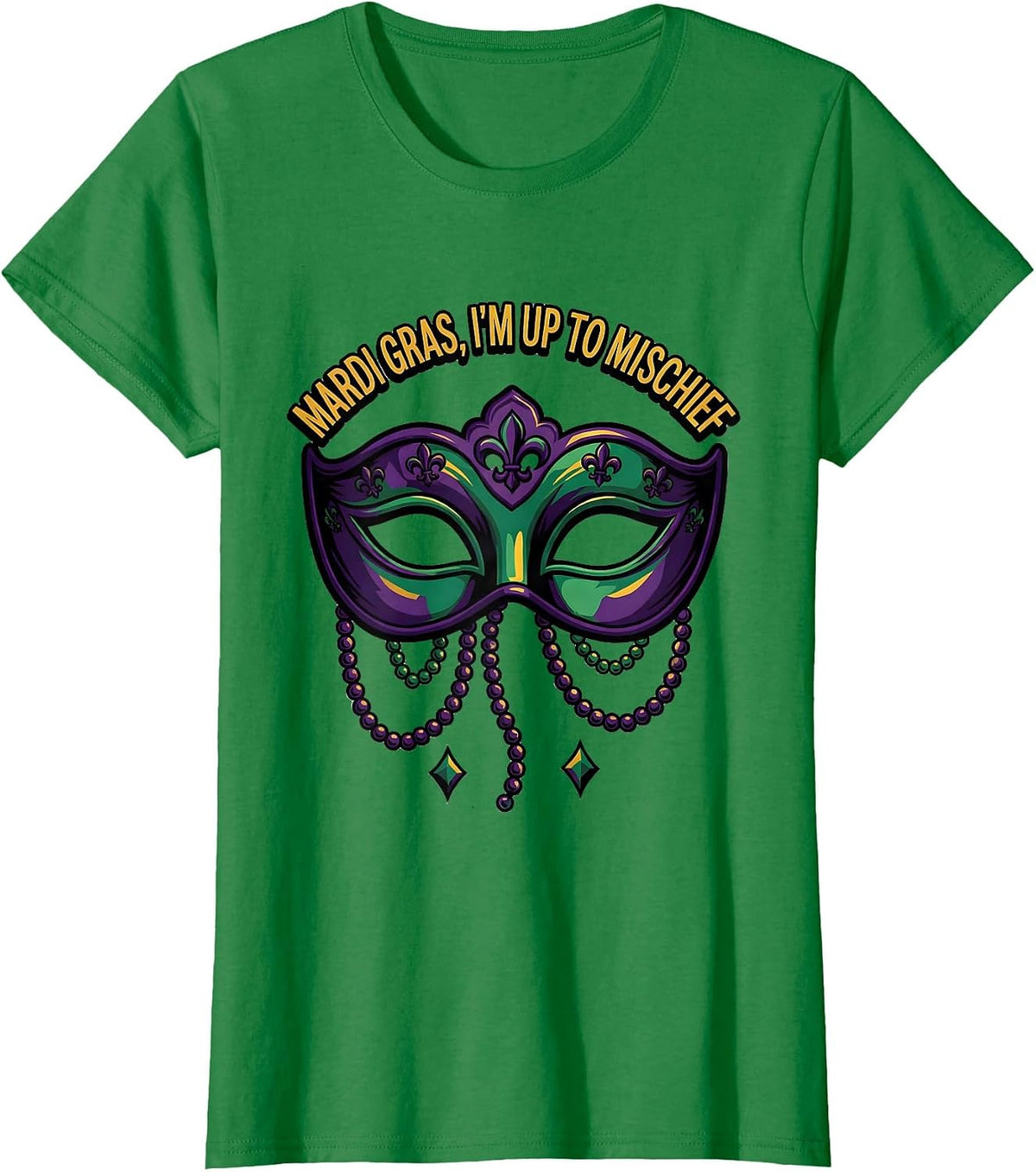 Women's Mardi Gras, I’m Up To Mischief Pop Art Carnival Party T-Shirt - Kelly Green