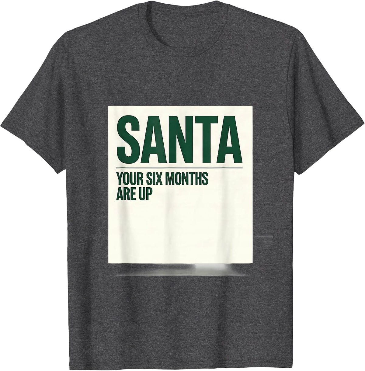 Men's Santa, Your Six Months Are Up Funny Dentist Christmas Dental T-Shirt - Dark Heather Grey