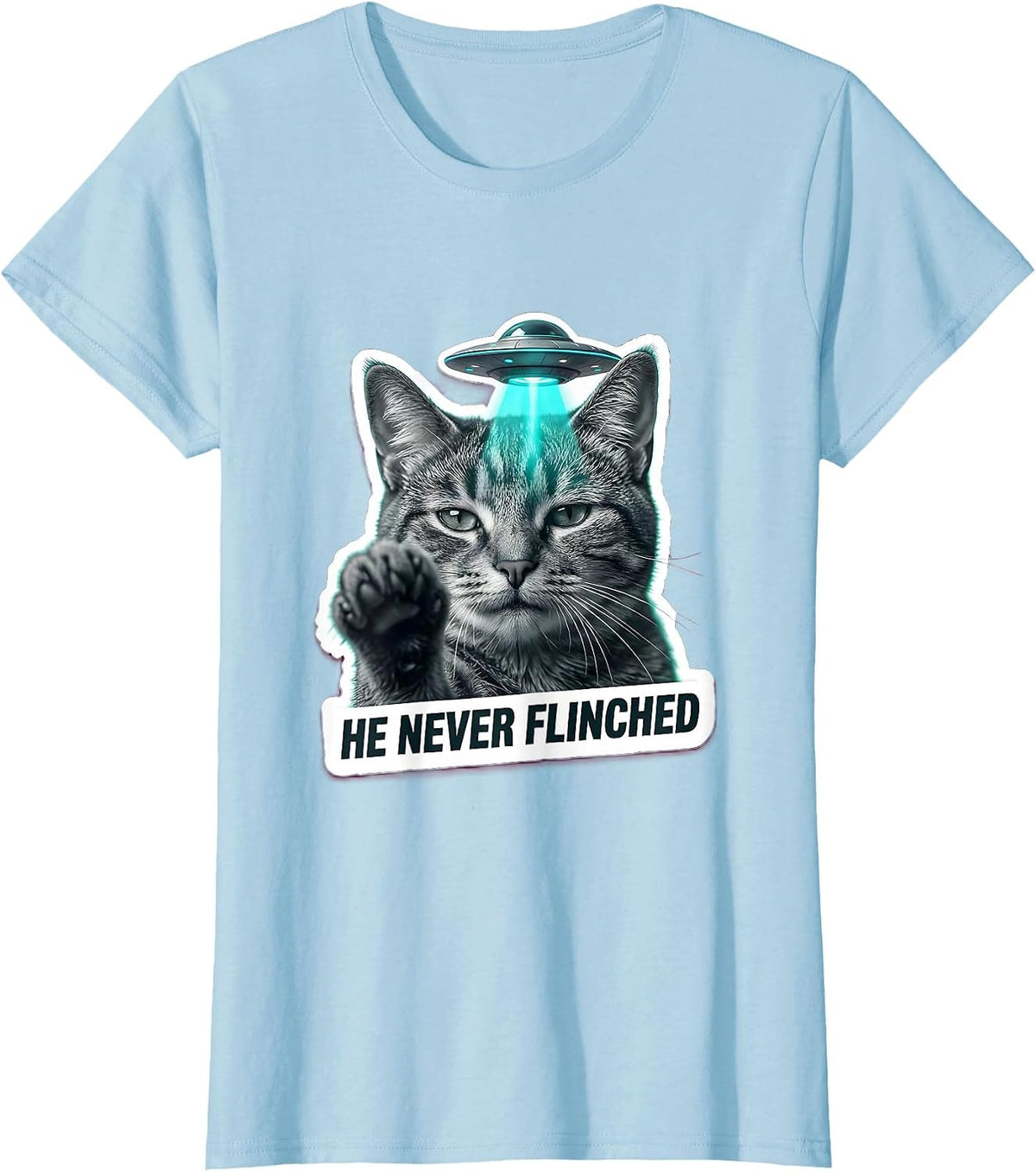He Never Flinched Funny Cat UFO Alien Abduction Cat Lover T-Shirt - Baby Blue