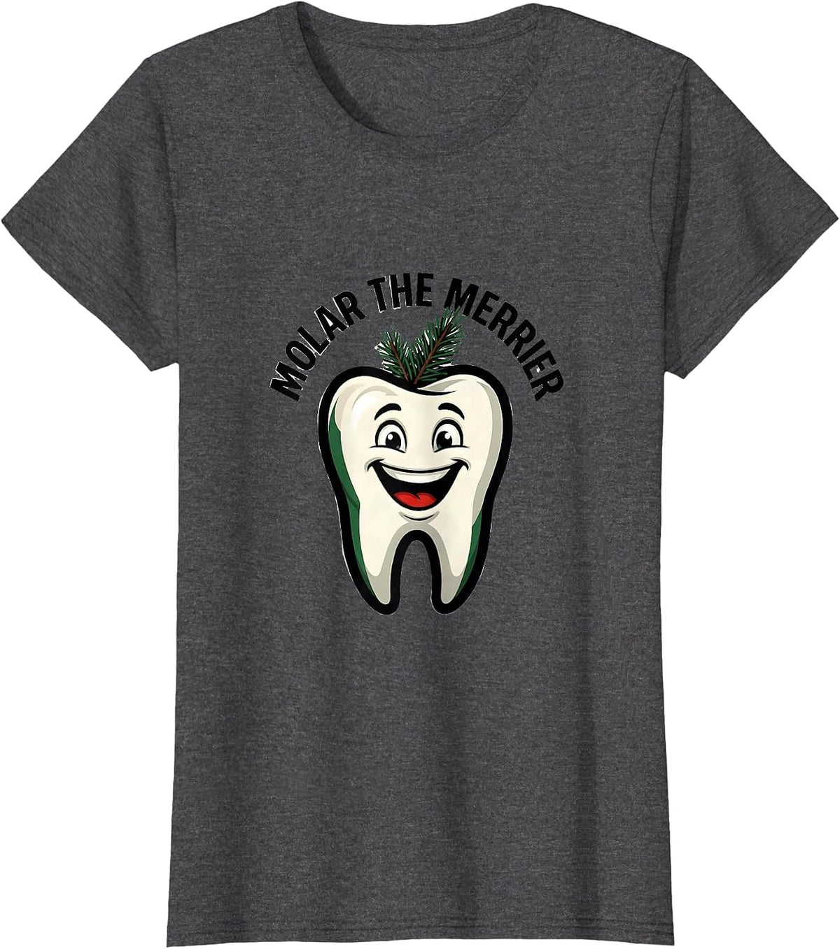 Women's Molar the Merrier Funny Dental Christmas Dentist Dental T-Shirt - Dark Heather Grey