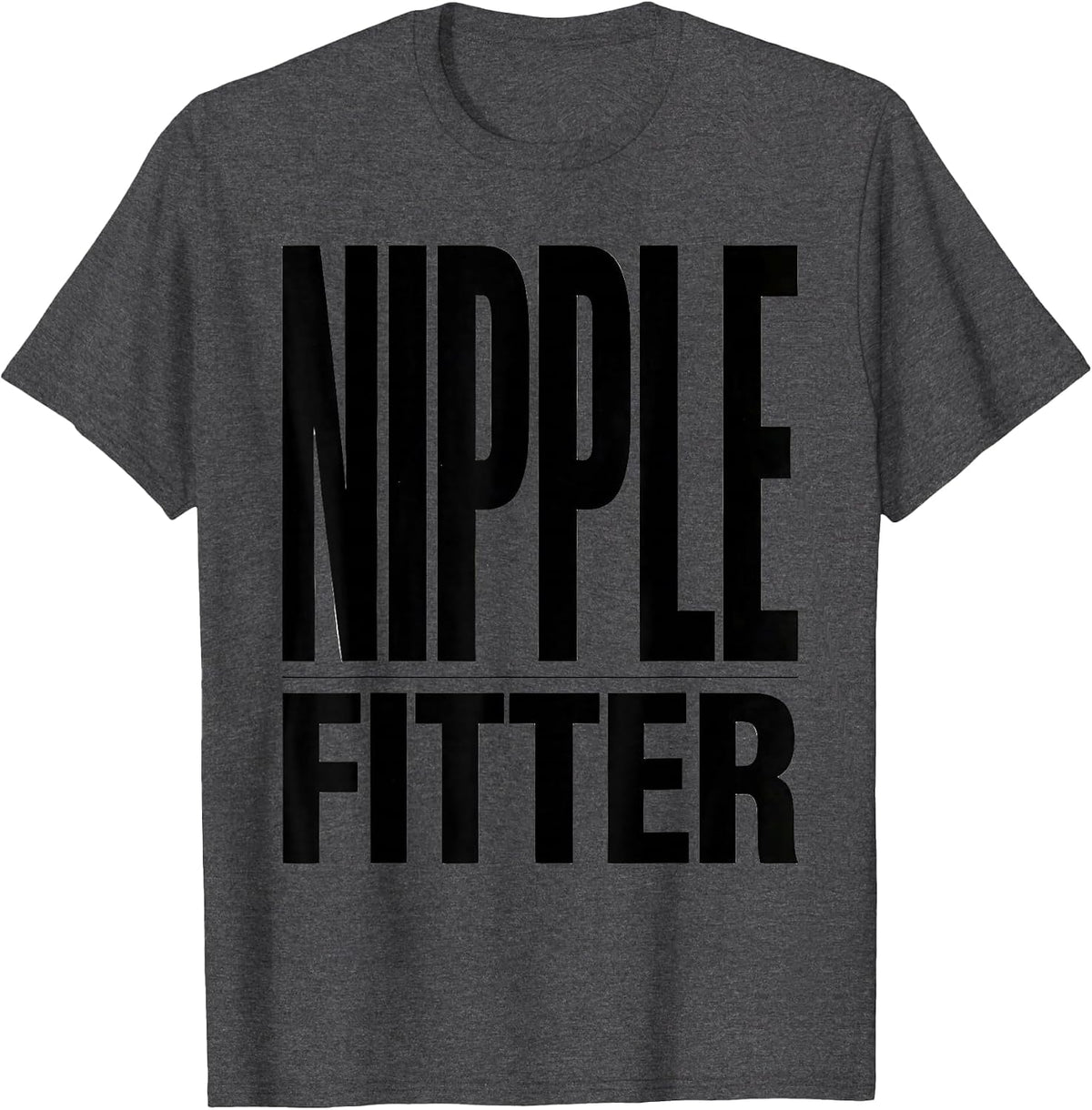 Nipple Fitter Funny Plumber Pipefitter Occupational Humor T-Shirt - Dark Heather Grey