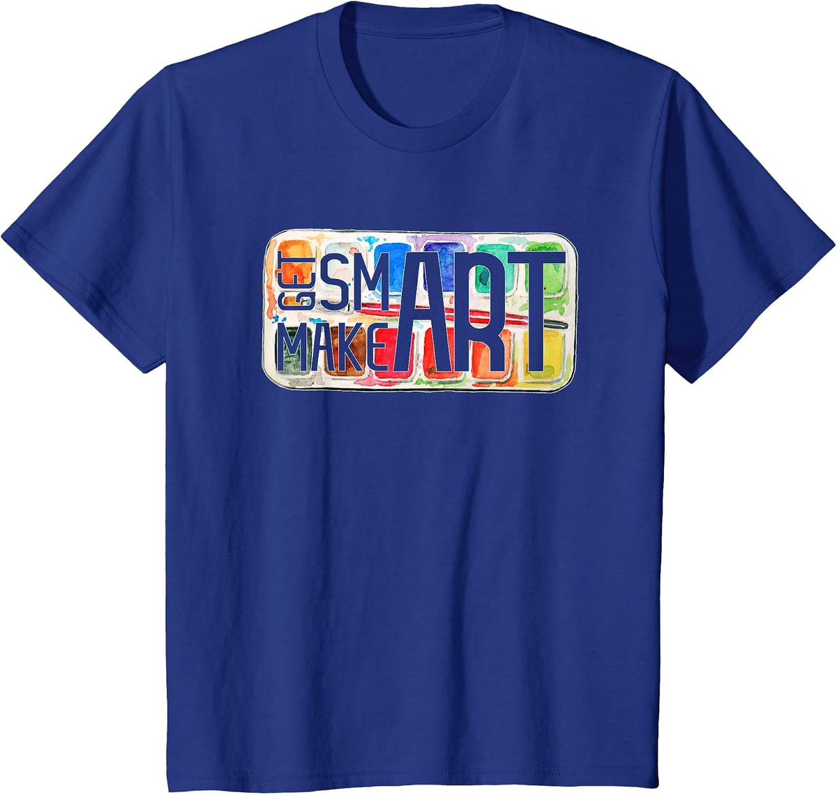 Get smart Make Art T-Shirt - Royal Blue