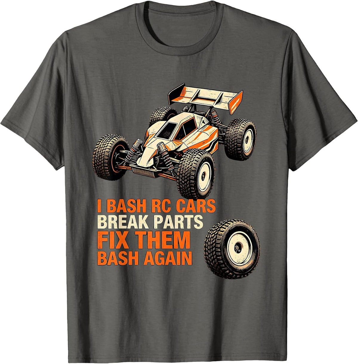 Men's I Bash RC Cars, Break Parts, Fix Them, Bash Again RC Racer T-Shirt - Asphalt Grey