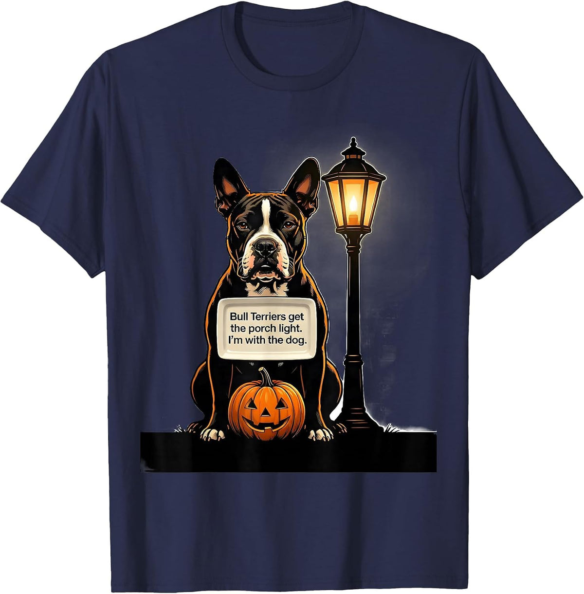 Men's Bull Terriers get the porch light. I'm with the dog. Funny T-Shirt - Navy Blue