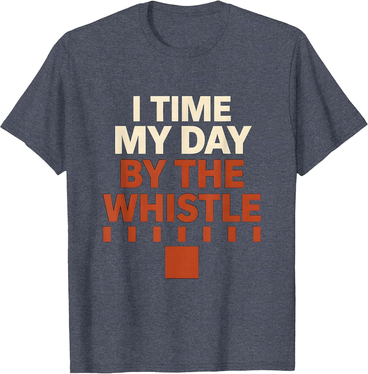I Time My Day By The Whistle Retro Steam Train Engineer T-Shirt - Heather Blue