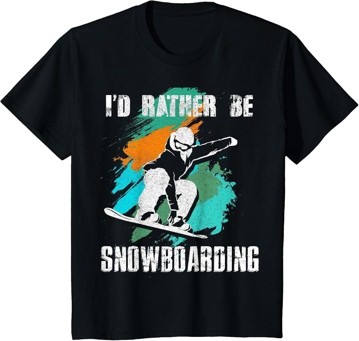 I'd Rather BE Snowboarding Tshirt for Snowboarder & Boarders T-Shirt - Black