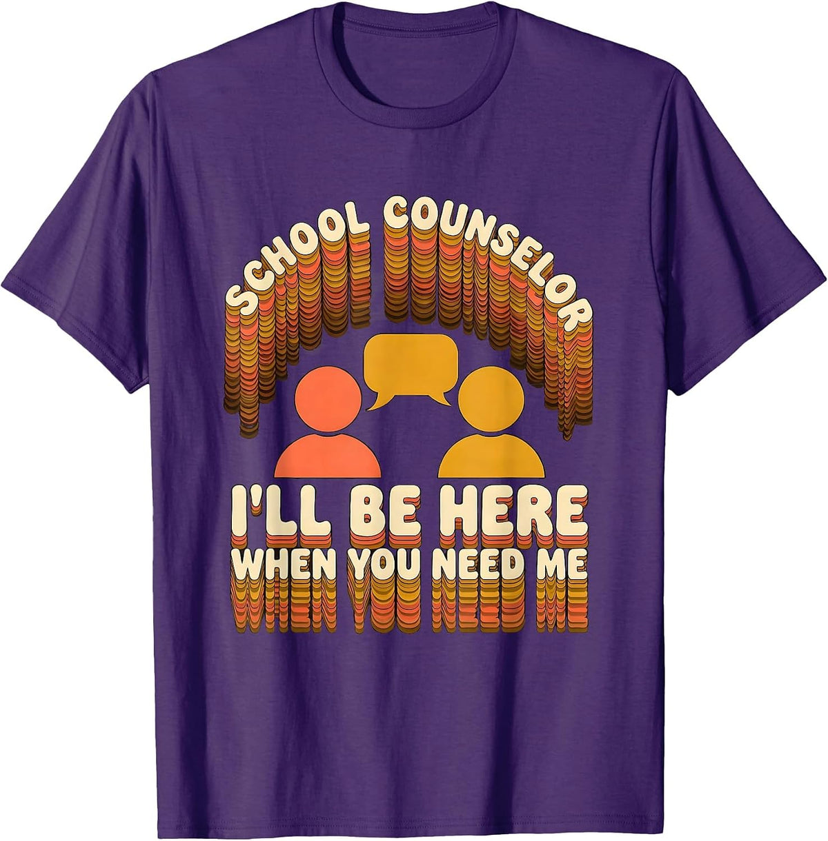 Men's School Counselor — I’ll Be Here When You Need Me Groovy T-Shirt - Purple