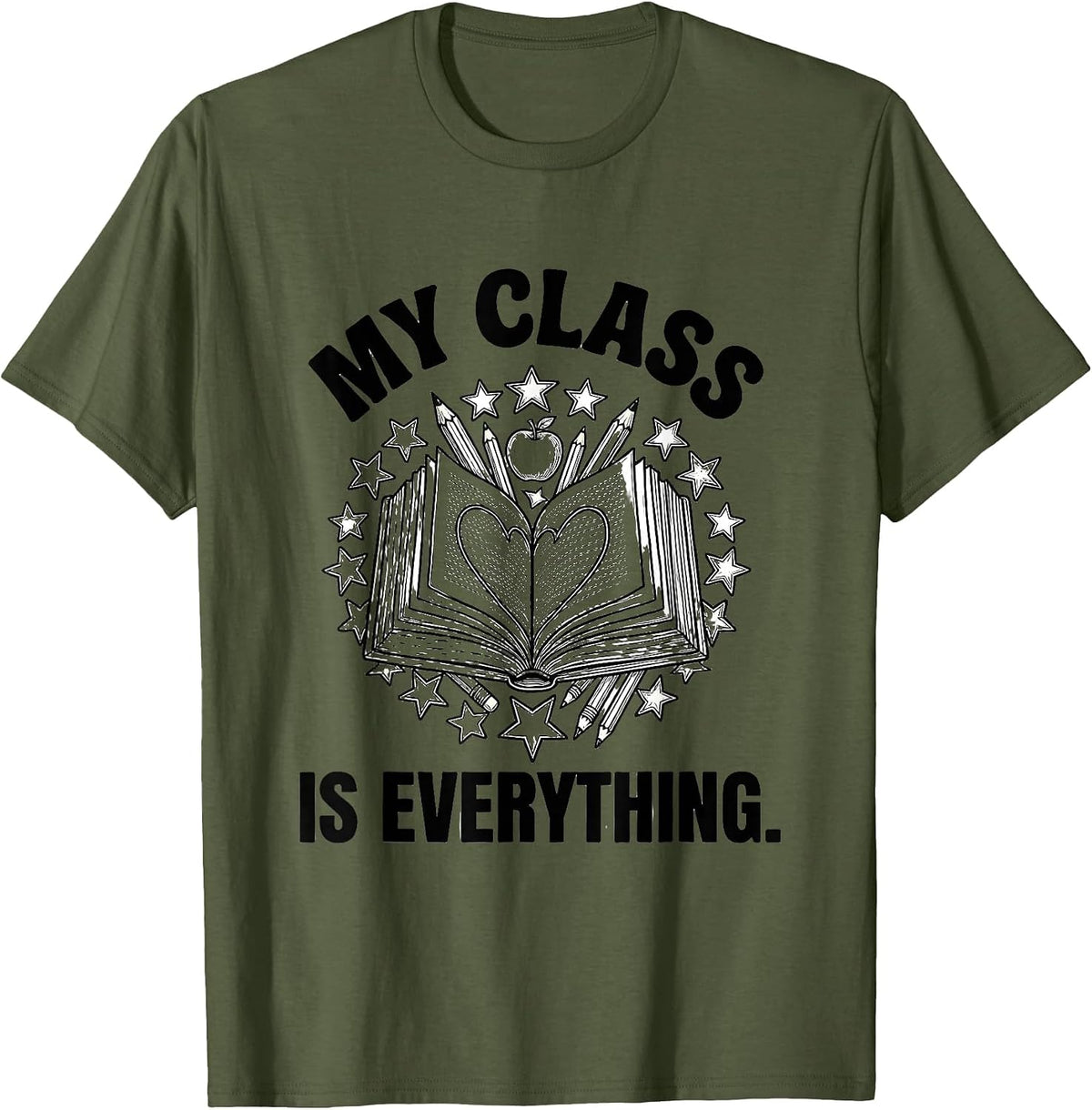My Class Is Everything First Grade Teacher Design T-Shirt - Olive Green
