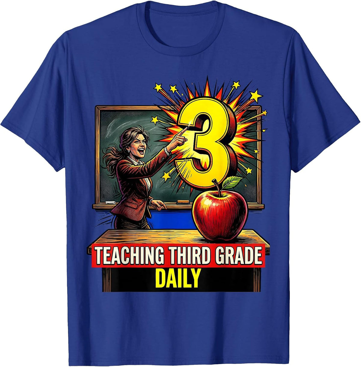 Teaching Third Grade Daily 3rd Grade Teacher T-Shirt - Royal Blue