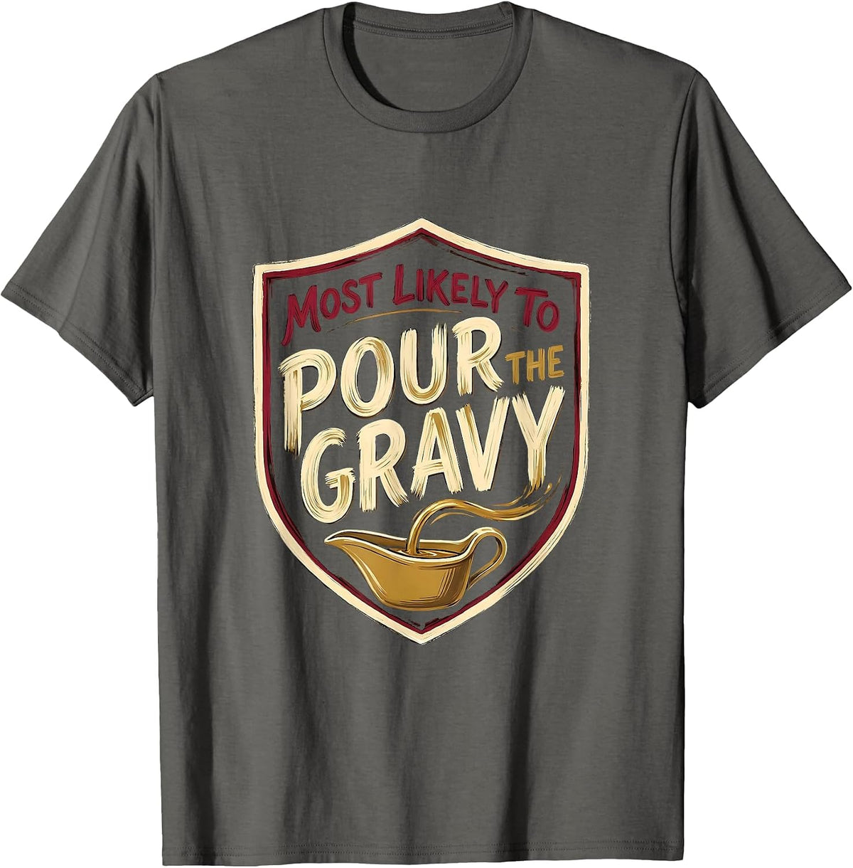 Men's Most Likely To Pour The Gravy Funny Thanksgiving Family T-Shirt - Asphalt Grey